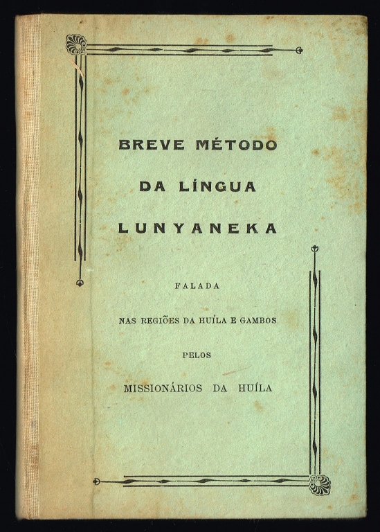 BREVE MTODO DA LNGUA LUNYANEKA falada nas regies da Hula e Gambos pelos Missionrios da Hula